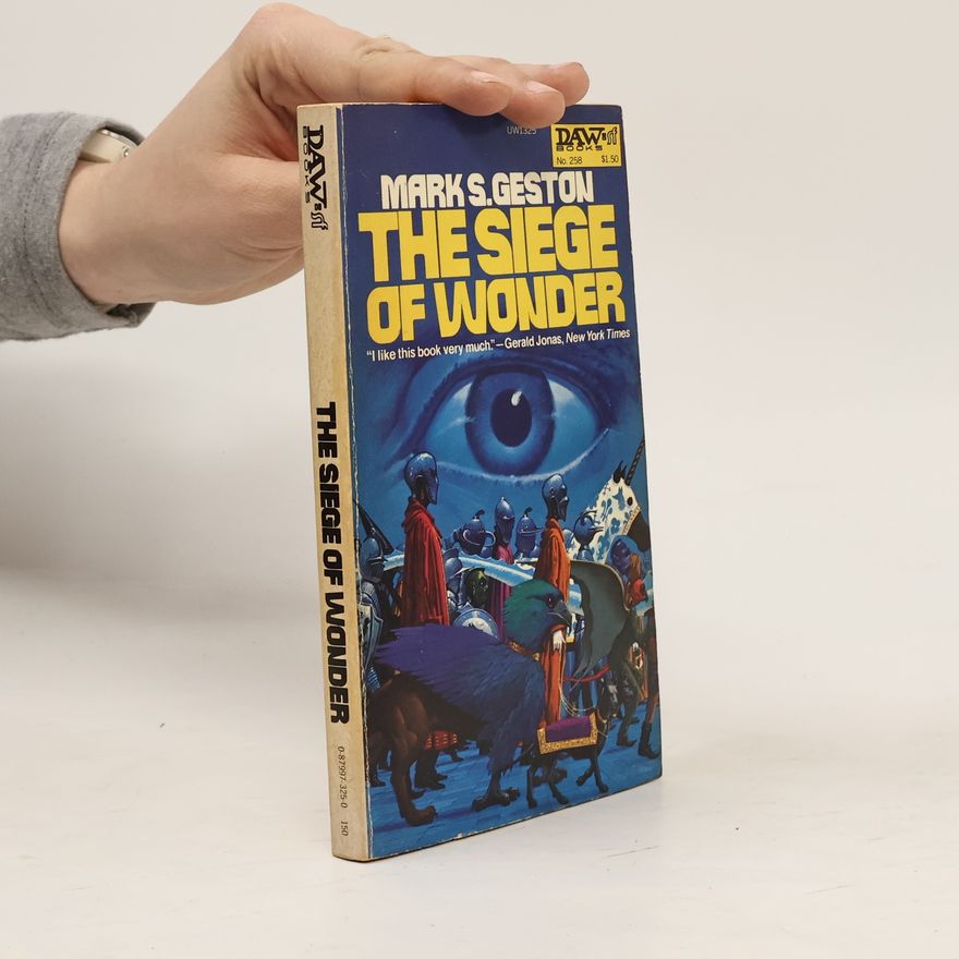 Mark S. Geston The Siege of Wonder