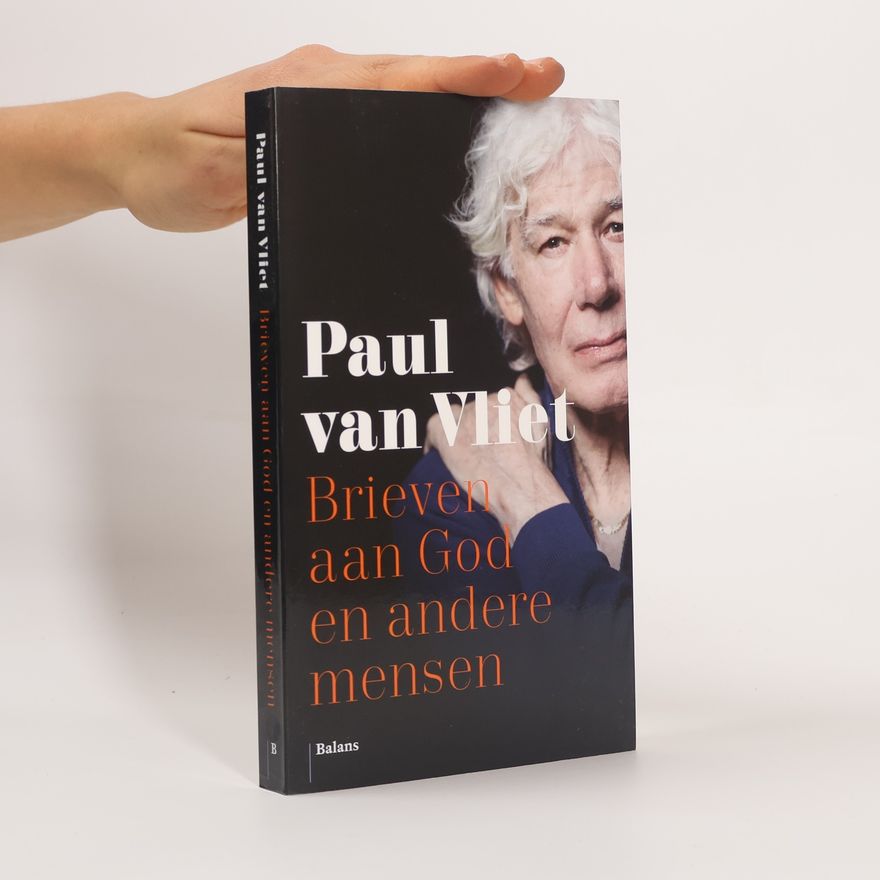 Paul Van Vliet Brieven aan God en andere mensen