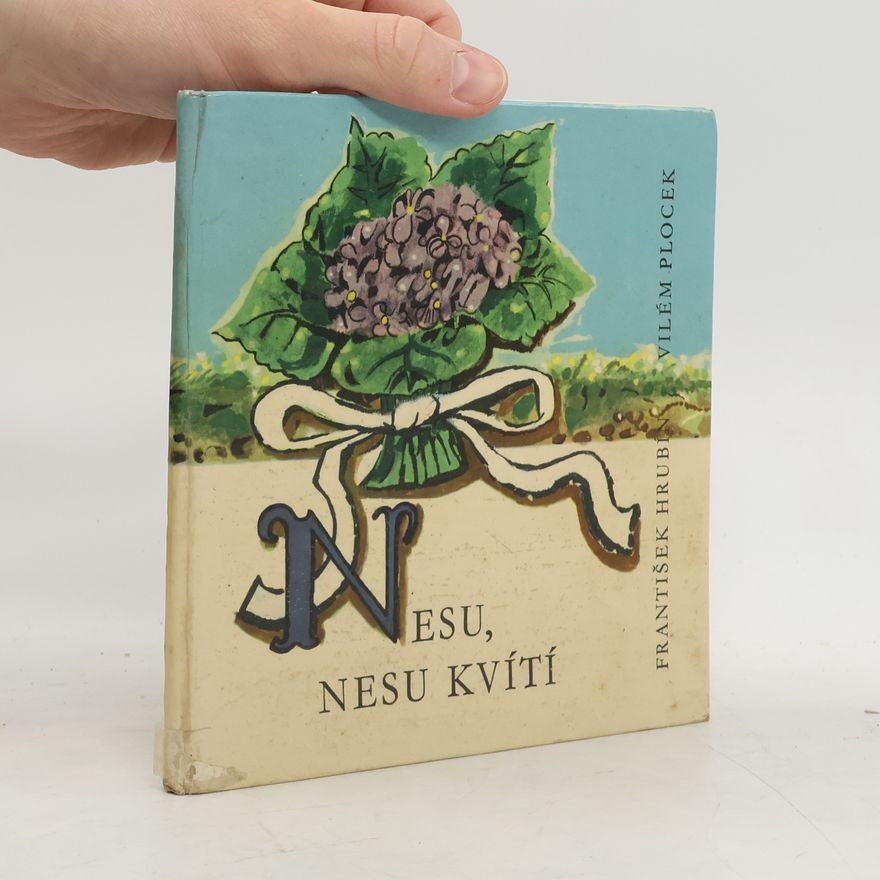 František Hrubín Nesu, nesu kvítí