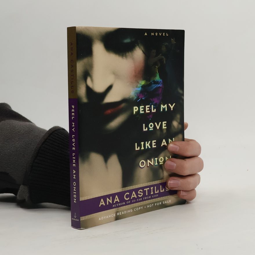 Ana Castillo Peel My Love Like an Onion