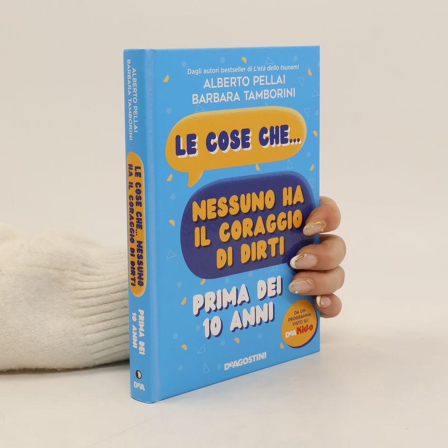 Barbara Tamborini Le cose che... nessuno ha il coraggio di dirti prima dei 10 anni