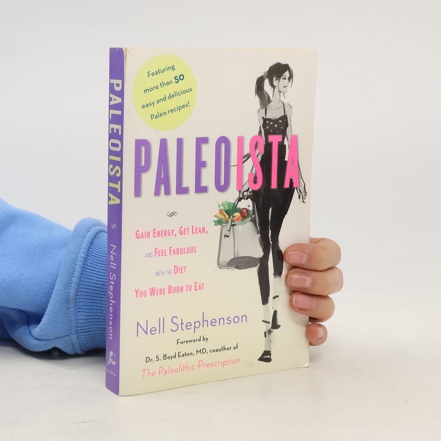 Dr. S. Boyd Eaton Paleoista: Gain Energy, Get Lean, and Feel Fabulous With The Diet You Were Born To Eat