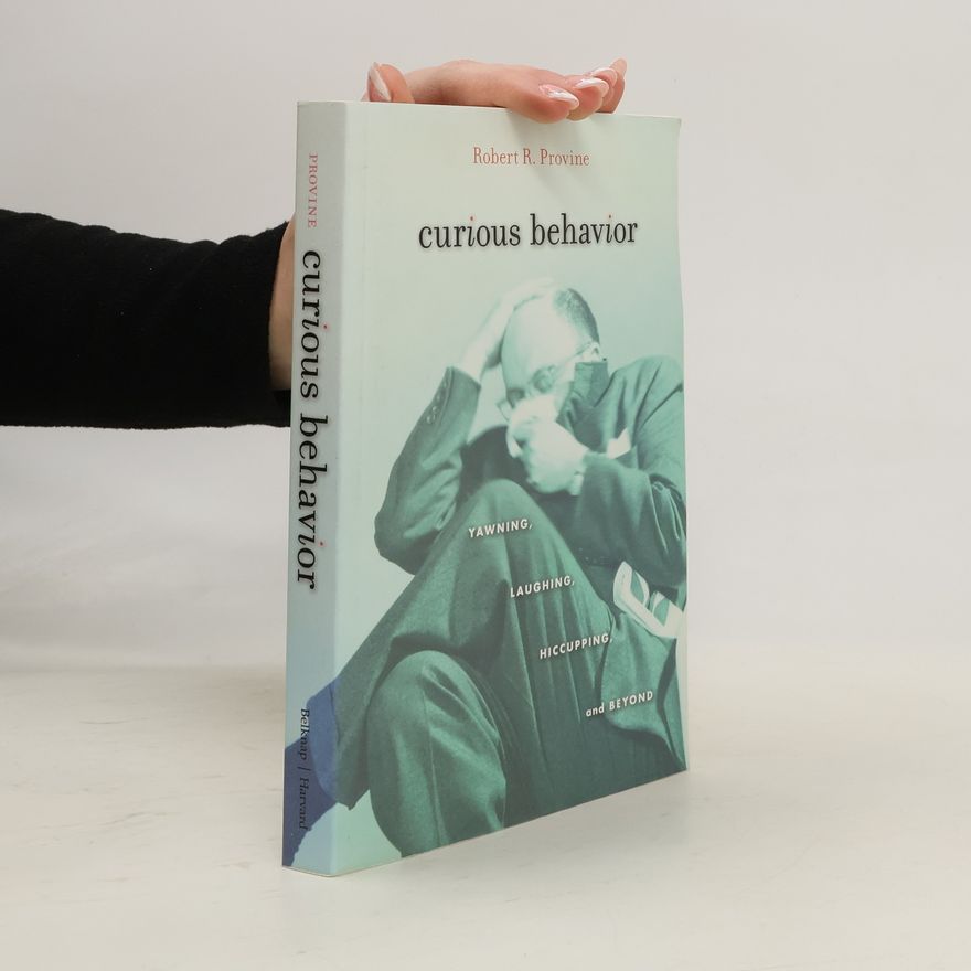 Robert R. Provine Curious Behavior