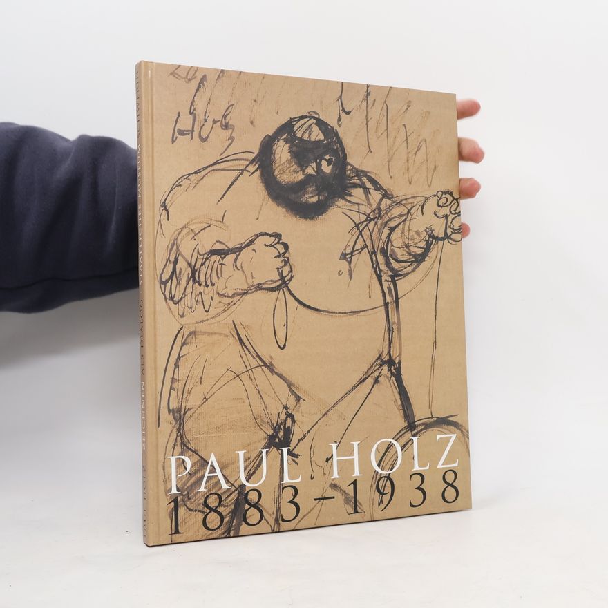 Paul Holz Paul Holz, 1883-1938