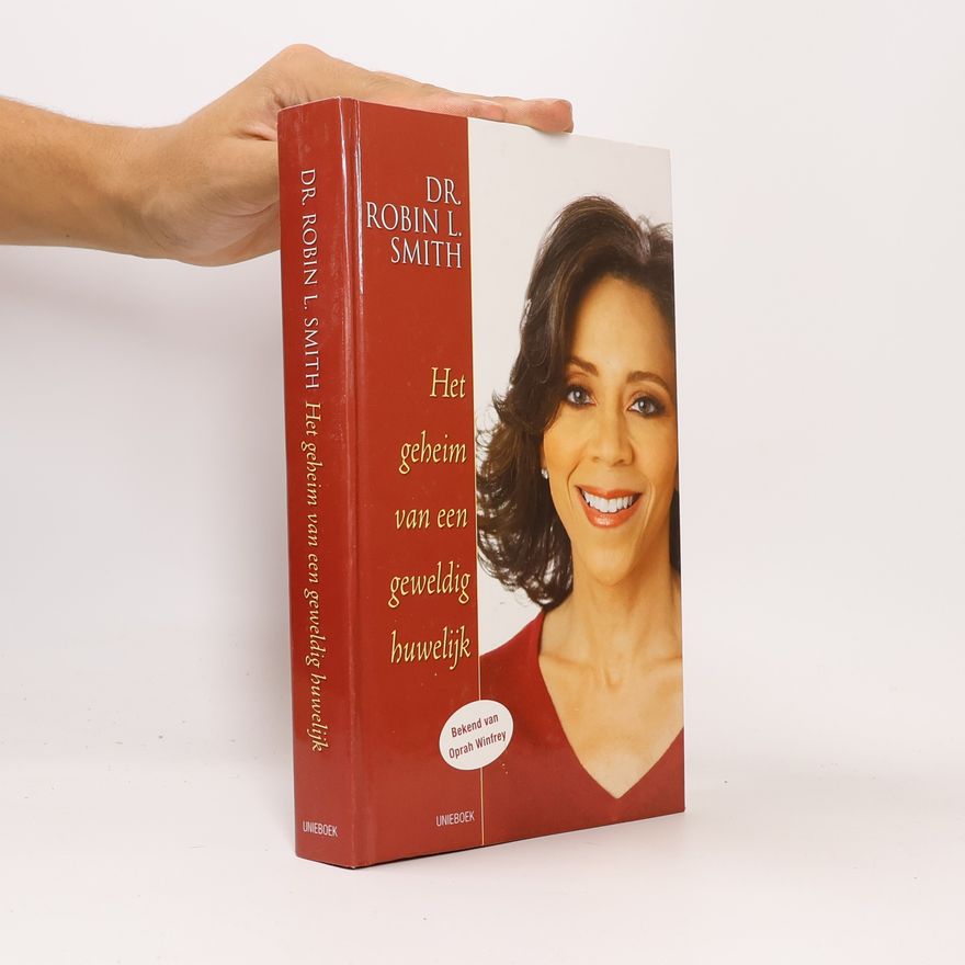 Dr. Robin L. Smith Het geheim van een geweldig huwelijk