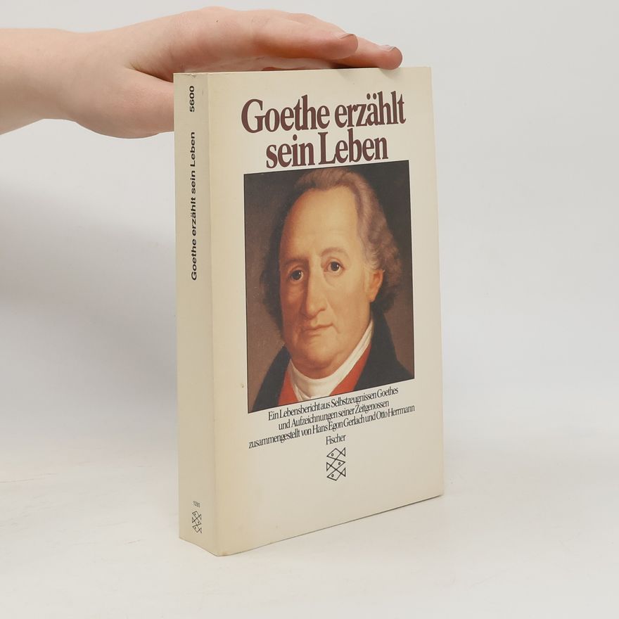 Johann Wolfgang von Goethe Goethe erzählt sein Leben