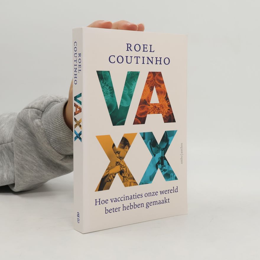 Roel Coutinho Vaxx. Hoe vaccinaties de wereld beter hebben gemaakt