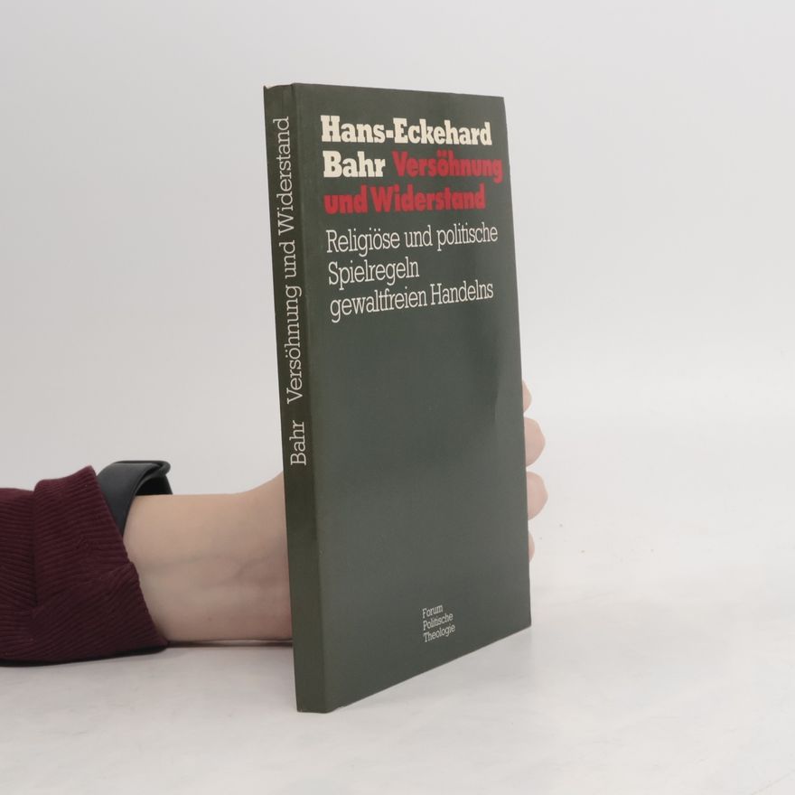 Hans-Eckehard Bahr Versöhnung und Widerstand