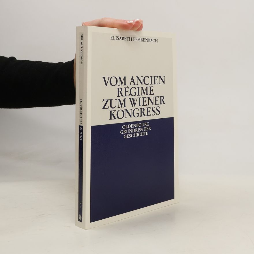 Elisabeth Fehrenbach Oldenbourg Grundriss der Geschichte - 12: Vom Ancien Régime zum Wiener Kongreß - 5. Auflage