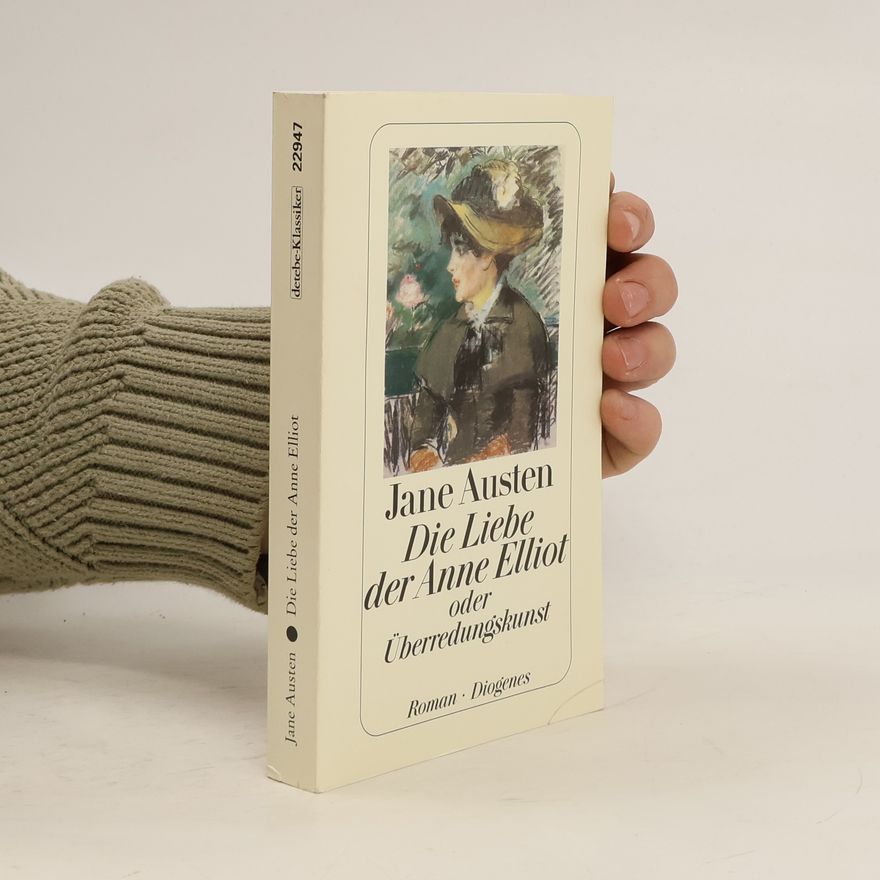 Jane Austen Die Liebe der Anne Elliot oder Überredungskunst