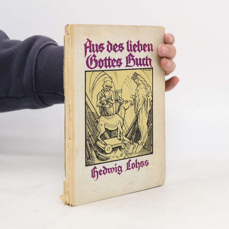Hedwig Lohss Aus des lieben Gottes Buch