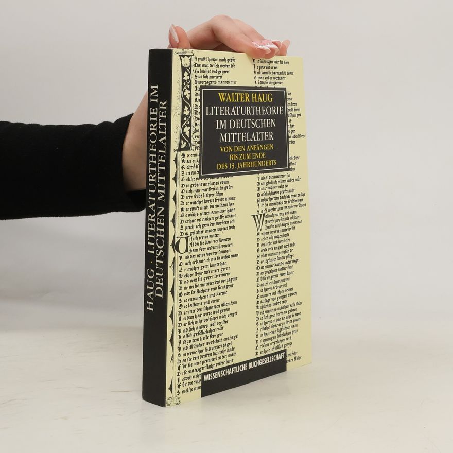Walter Haug Literaturtheorie im deutschen Mittelalter von den Anfängen bis zum Ende des 13. Jahrhunderts