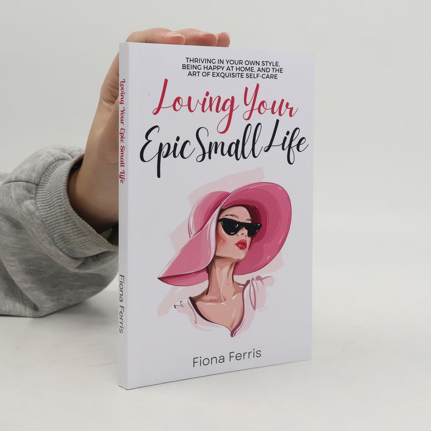 Fiona Ferris Loving Your Epic Small Life