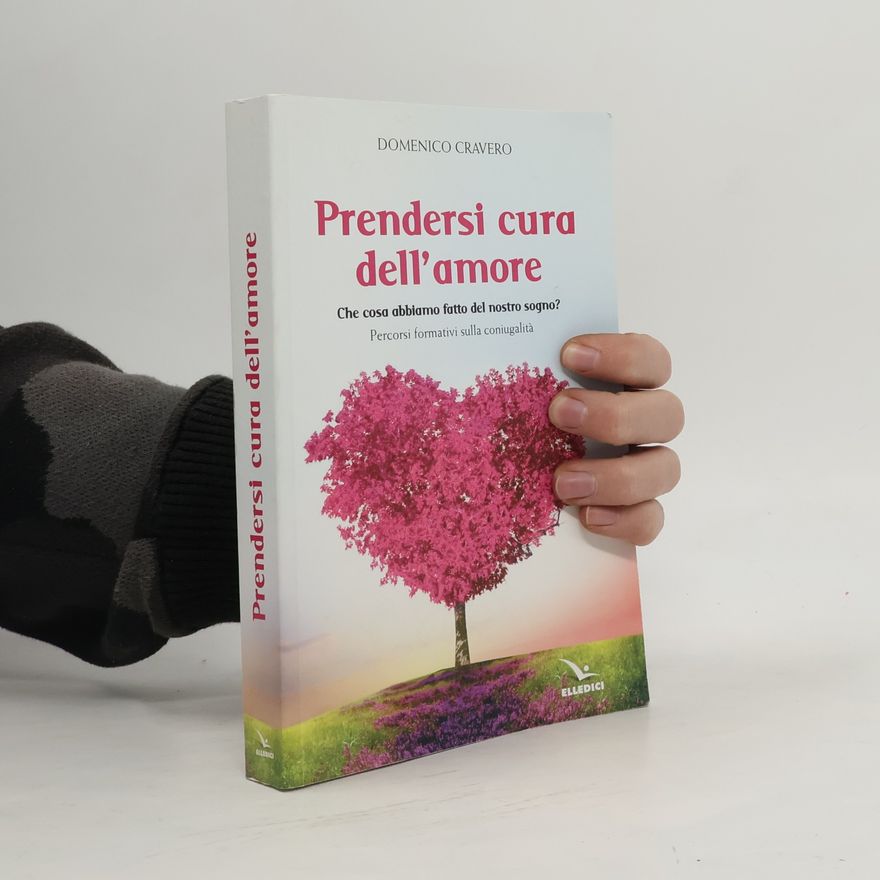 Domenico Cravero Matrimonio e famiglia: Prendersi cura dell'amore