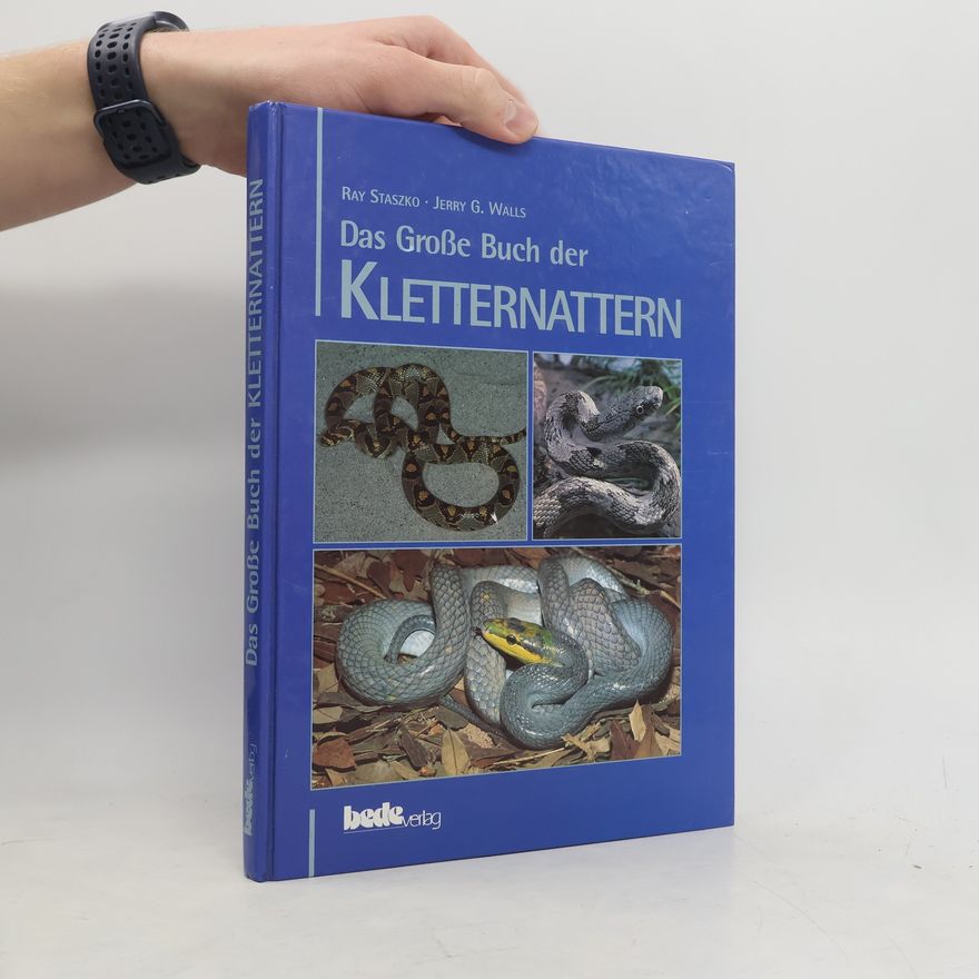 Ray Staszko Das grosse Buch der Kletternattern