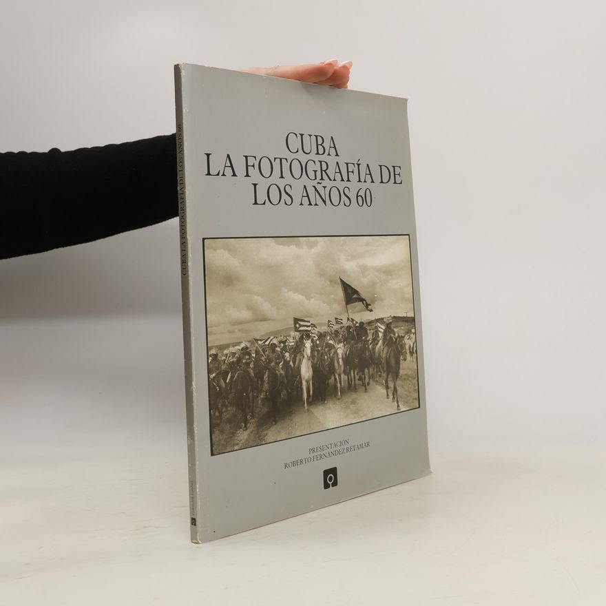 Roberto Fernández Retamar Cuba. La fotografía de los años 60