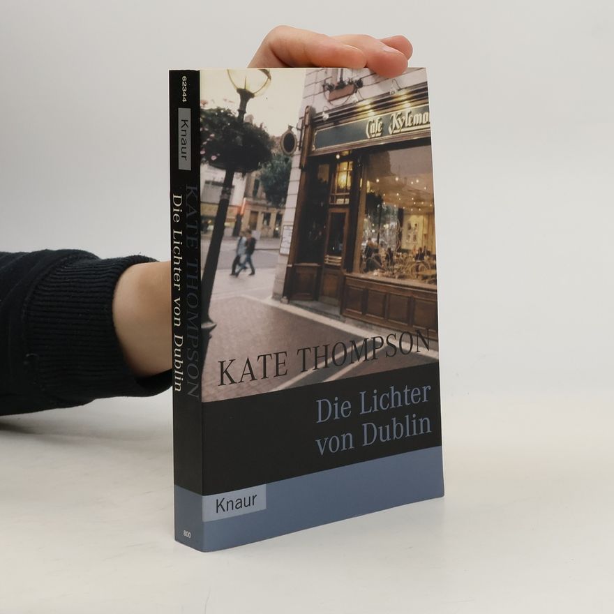 Kate Thompsonová Die Lichter von Dublin