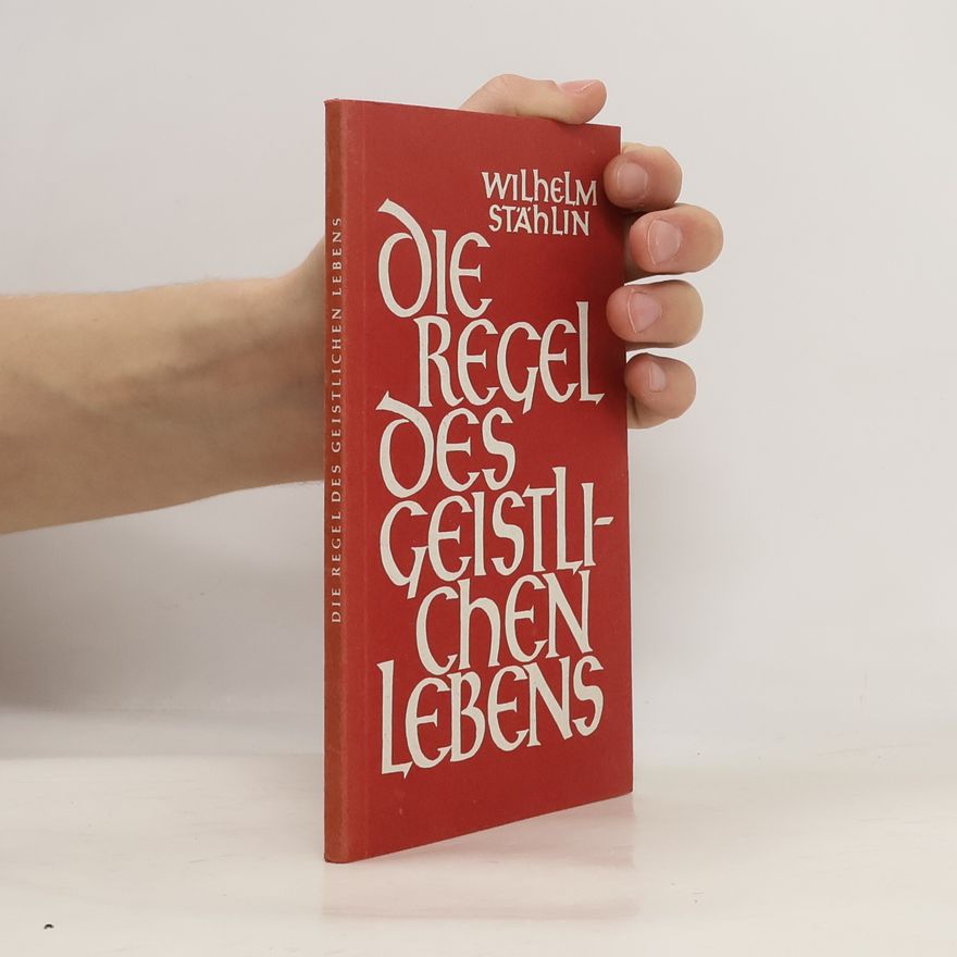 Wilhelm Stählin Die Regel des Geistlichen Lebens