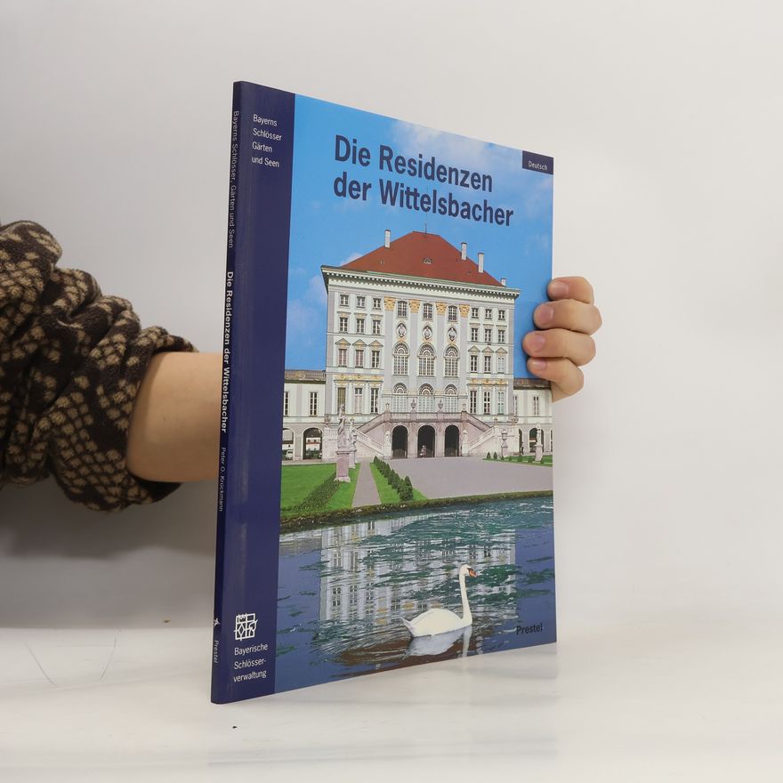 Peter O. Krückmann Die Residenzen der Wittelsbacher