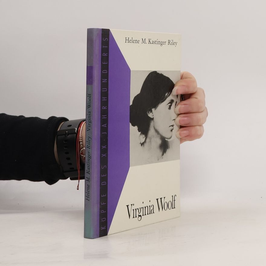 Helene M. Kastinger Riley Köpfe des XX. Jahrhunderts: Virginia Woolf
