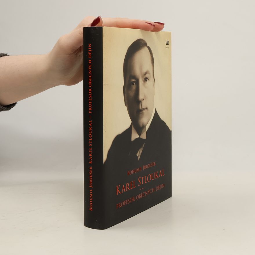 Bohumil Jiroušek Karel Stloukal - Profesor obecných dějin
