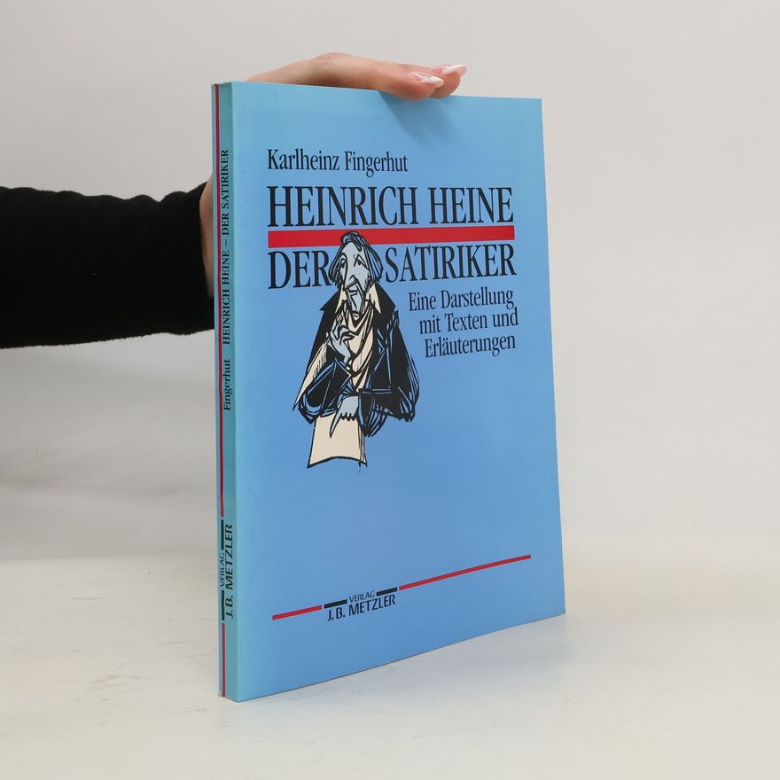 Karl Heinz Fingerhut Ludwigsburger Hochschulschriften: Heinrich Heine - Der Satiriker