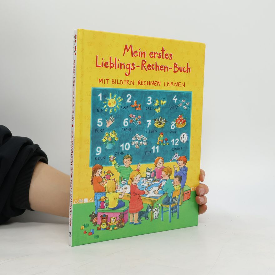 Autorenkollektiv Mein erstes Lieblings-Rechen-Buch
