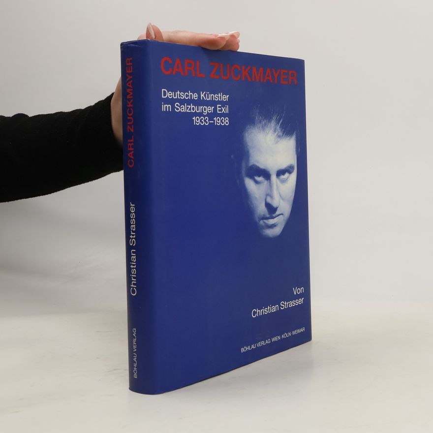 Christian Strasser Schriftenreihe des Forschungsinstitutes für Politisch-Historische Studien der Dr.-Wilfried-Haslauer-Bibliothek: Carl Zuckmayer