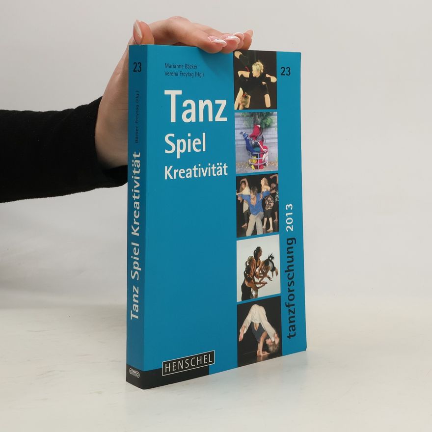 Verena Freytag Tanzforschung - 23: Tanz, Spiel, Kreativität