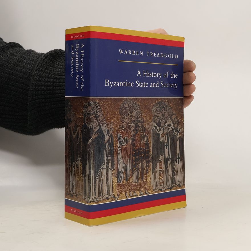 Warren T. Treadgold A History of the Byzantine State and Society