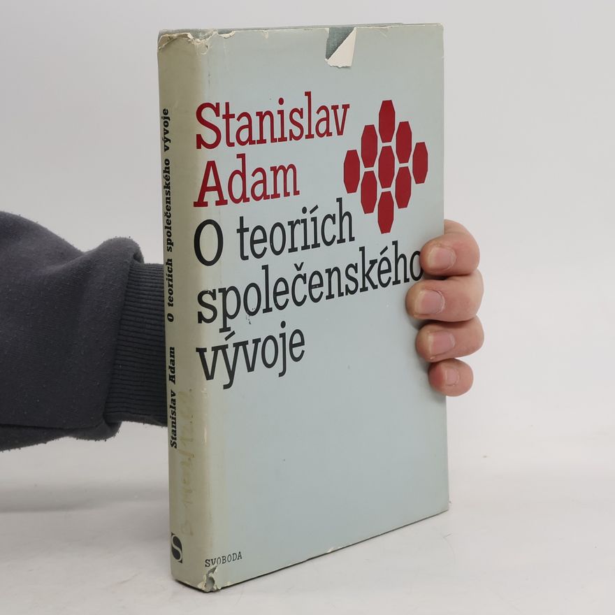 Stanislav Adam O teoriích společenského vývoje