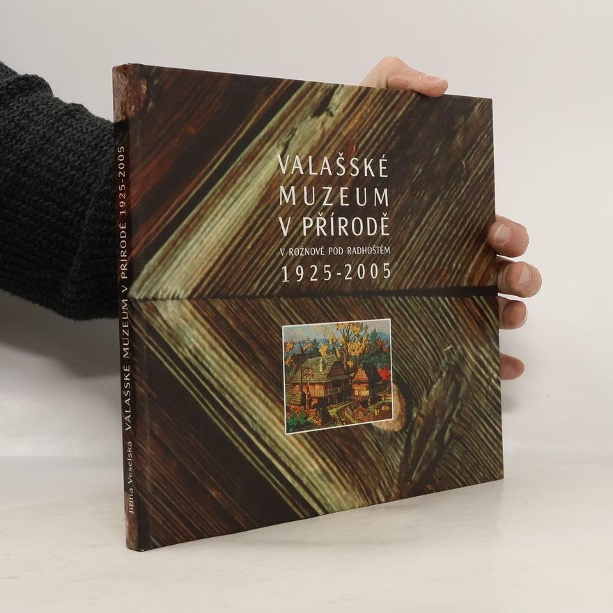 Jiřina Veselská Valašské muzeum v přírodě 1925–2005