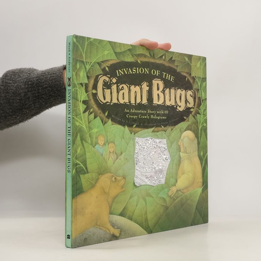 A. J. Wood Invasion of the Giant Bugs
