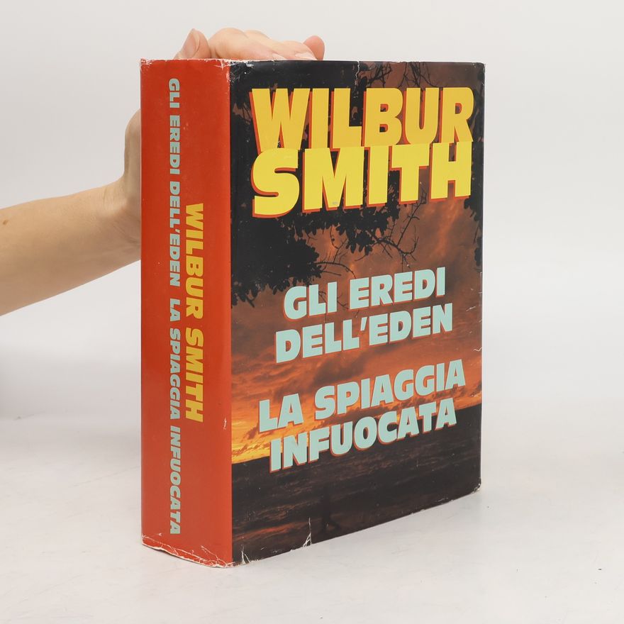 Wilbur A. Smith Gli eredi dell'Eden. La spiaggia infuocata