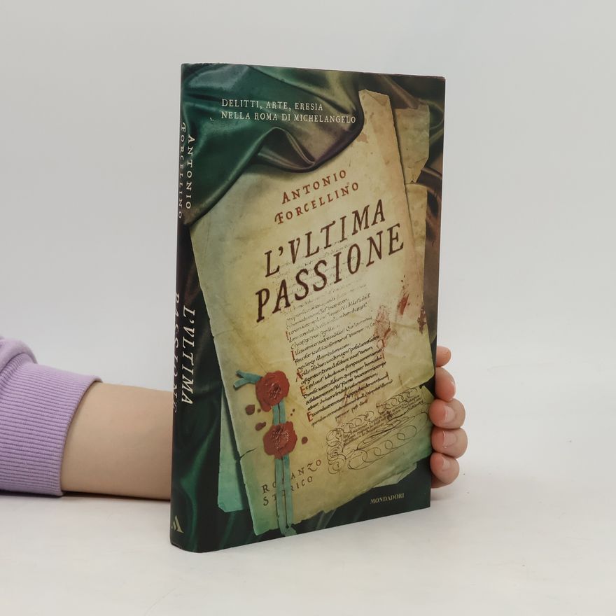 Antonio Forcellino L'ultima passione