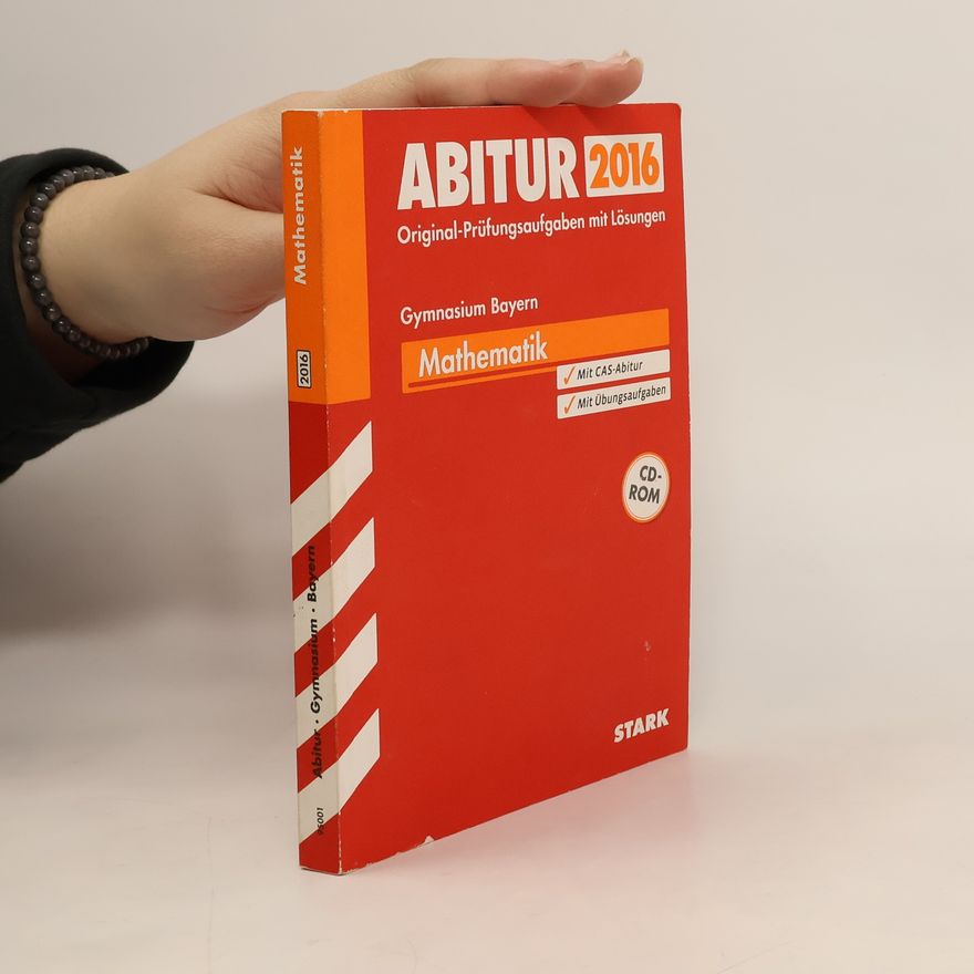 Kolektiv autorů Mathematik. Abitur 2016. Gymnasium Bayern