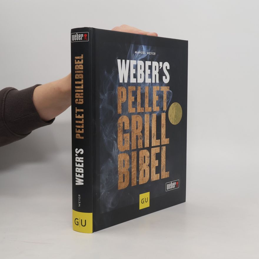 Manuel Weyer Weber's Pelletgrillbibel