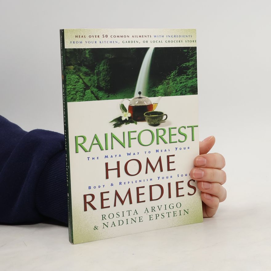Rosita Arvigo Rainforest Home Remedies