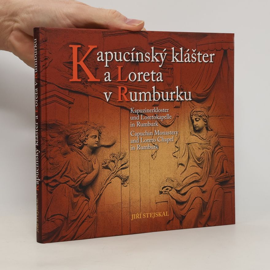 Jiří Stejskal Kapucínský klášter a Loreta v Rumburku