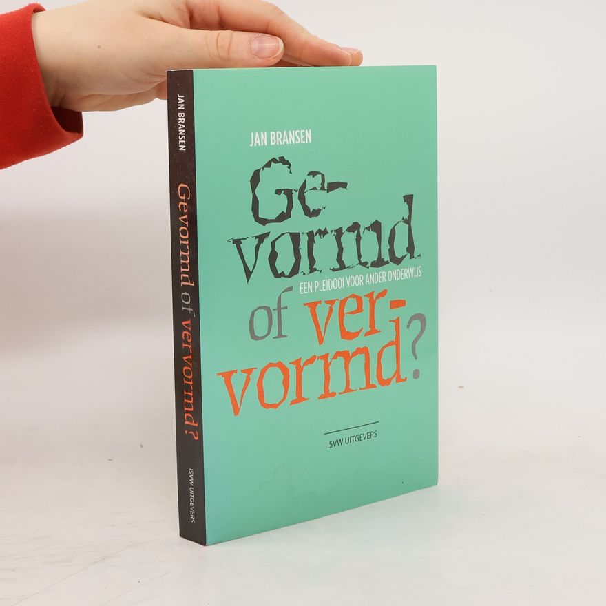 Jan Bransen Gevormd of vervormd?