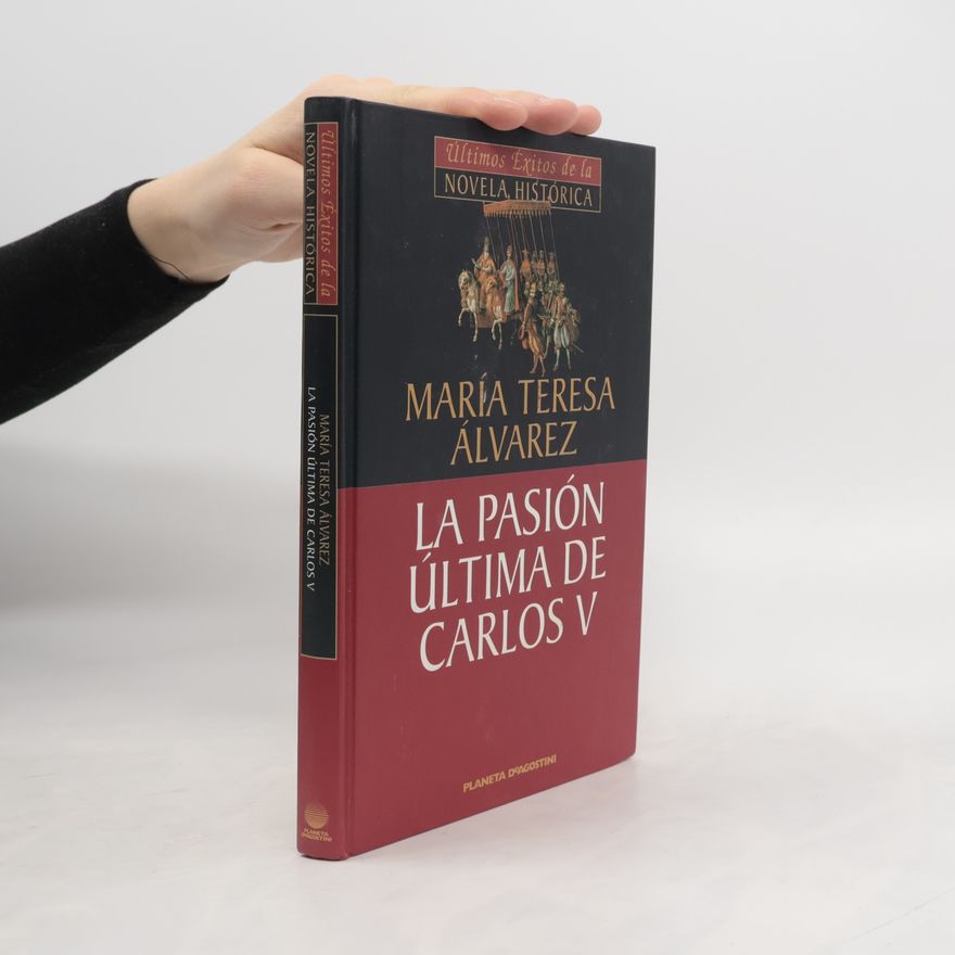 María Teresa Álvarez García Últimos Éxitos de la Novela Histórica: La pasión última de Carlos V