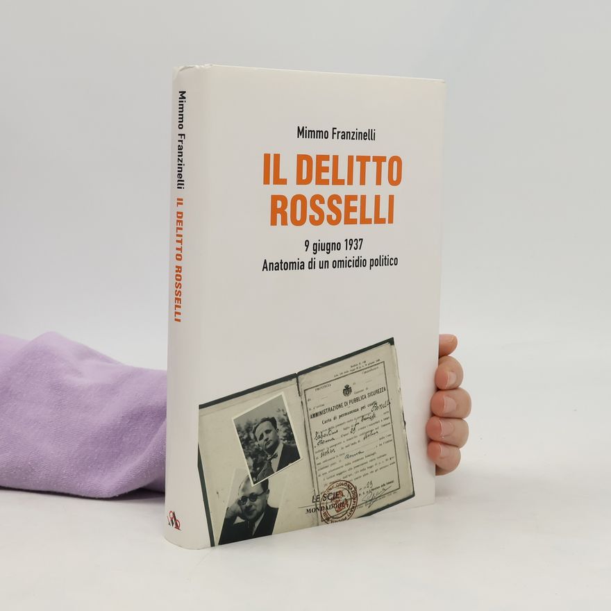 Mimmo Franzinelli Le Scie: Il delitto Rosselli