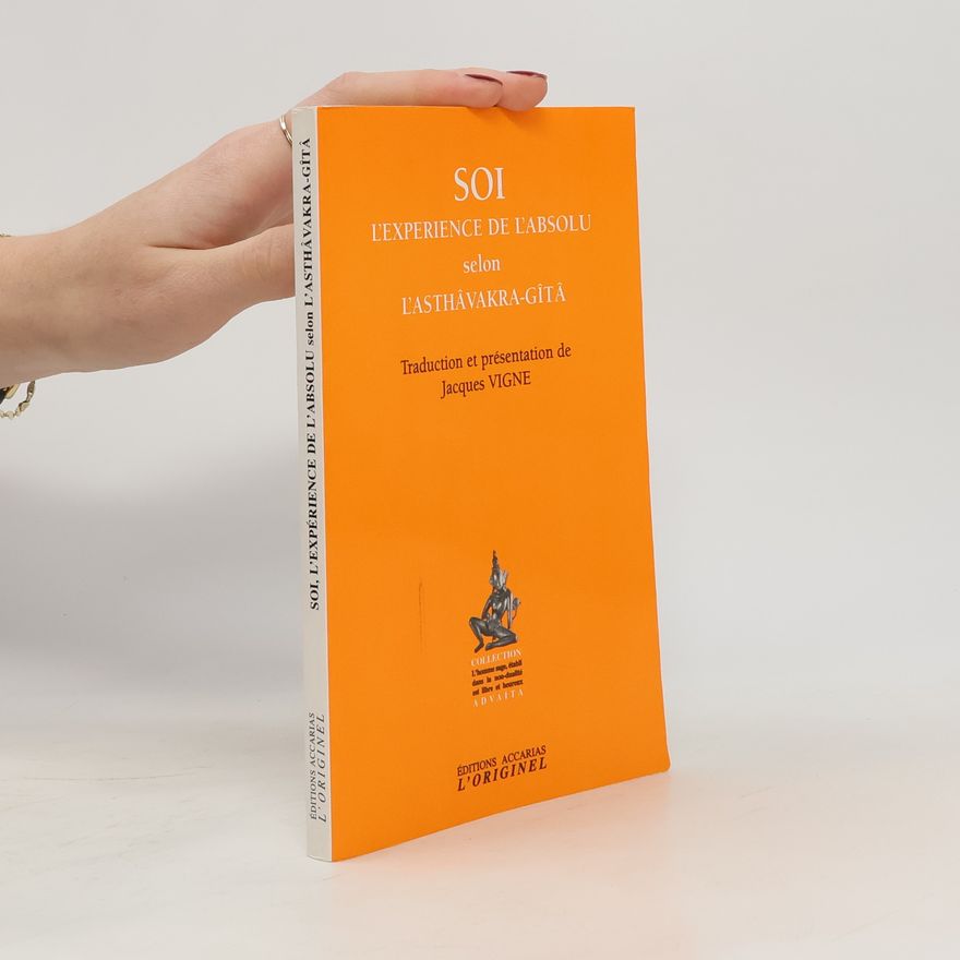 Aṣṭāvakra Soi, l'expérience de l'absolu selon l'Asthâvakra-Gîtâ