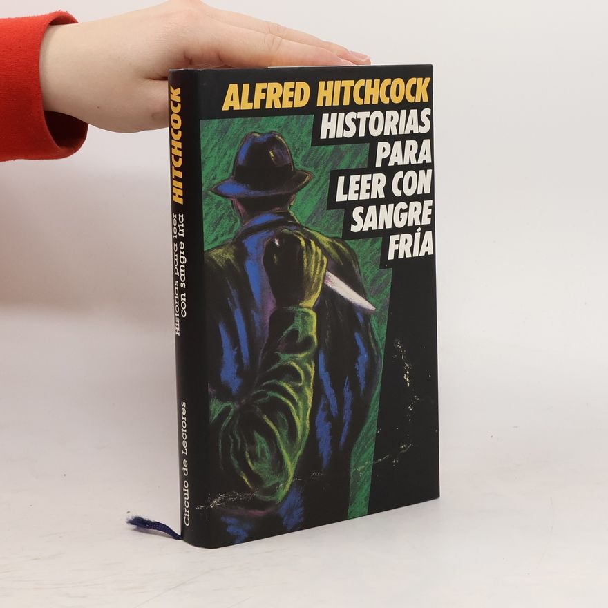 Alfred Hitchcock Historias para leer con sangre fría