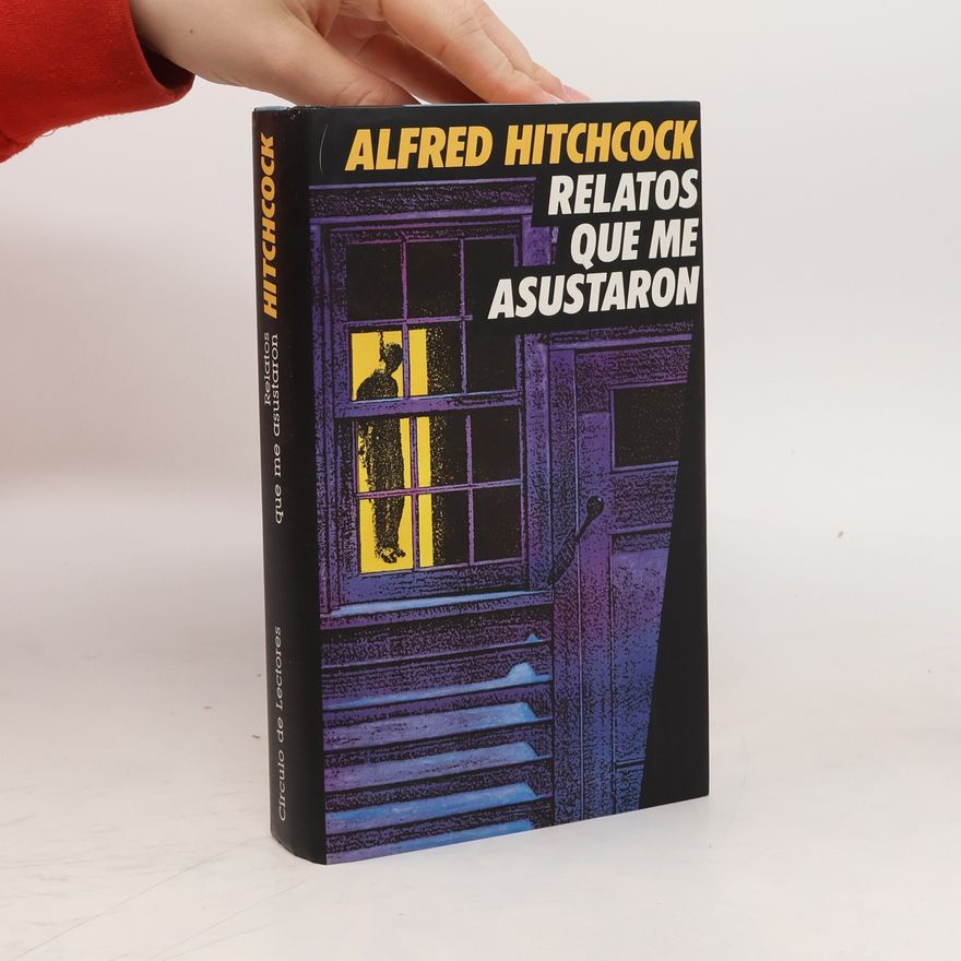 Alfred Hitchcock Relatos que me asustaron