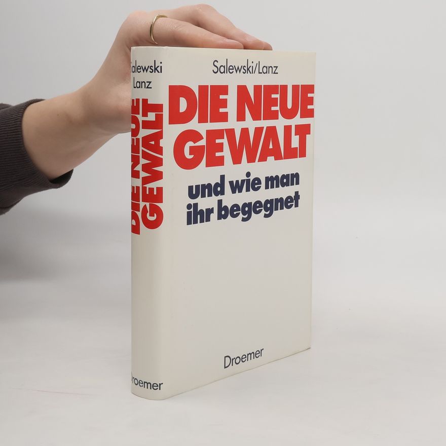 Wolfgang Salewski Die neue Gewalt und wie man ihr begegnet