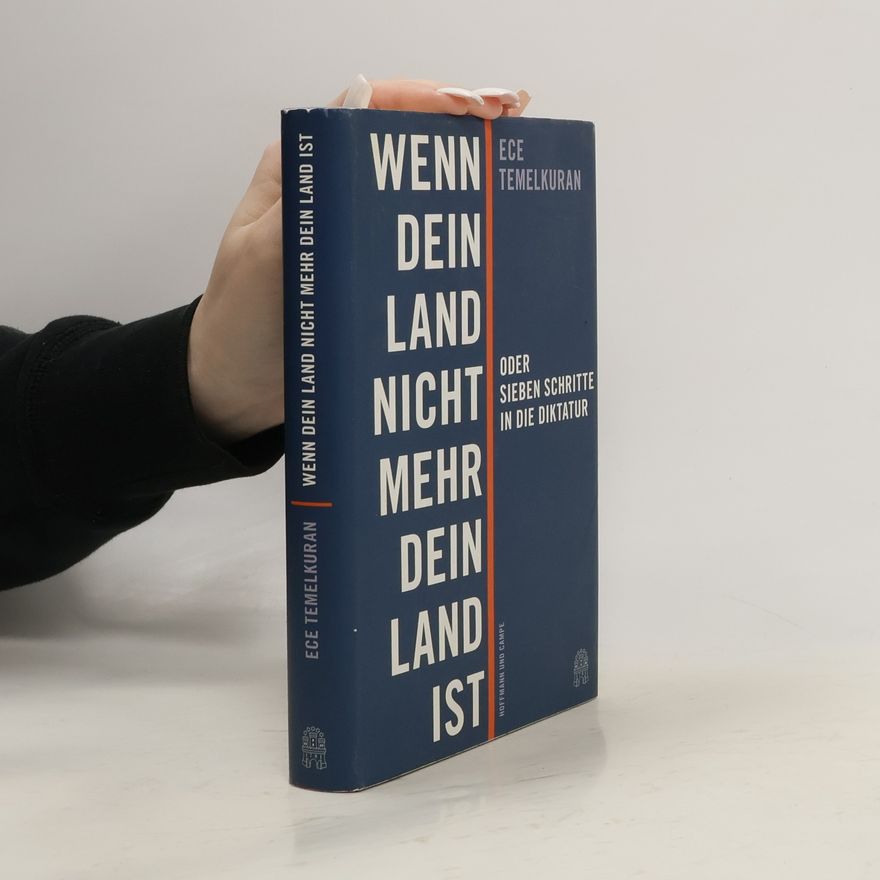 Ece Temelkuran Wenn dein Land nicht mehr dein Land ist oder Sieben Schritte in die Diktatur