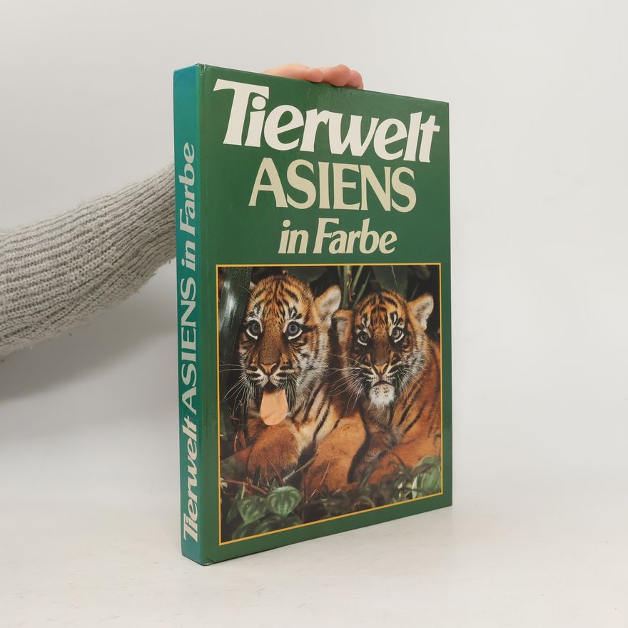 Jiří Felix Tierwelt Asiens in Farbe