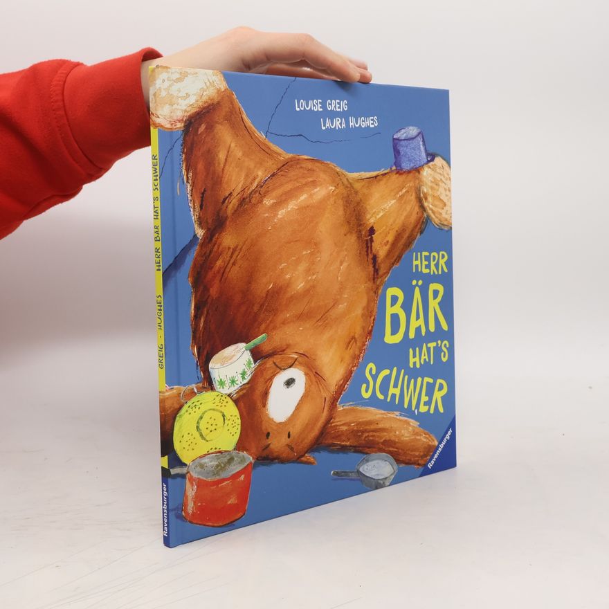 Luise Greig Herr Bär hat's schwer
