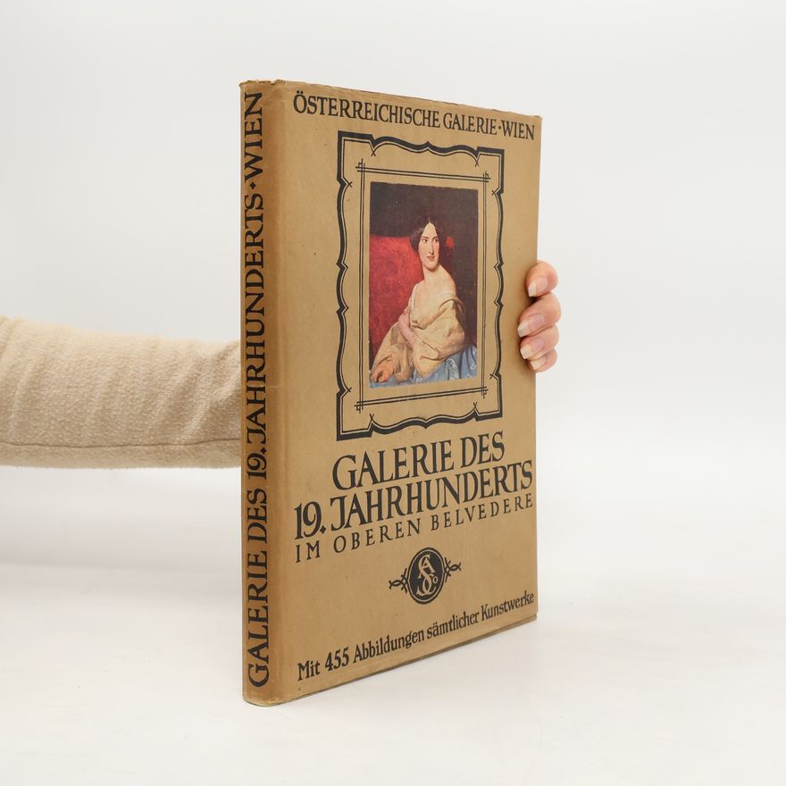 Various authors Galerie des Neunzehnten Jahrhunderts im Oberen Belvedere